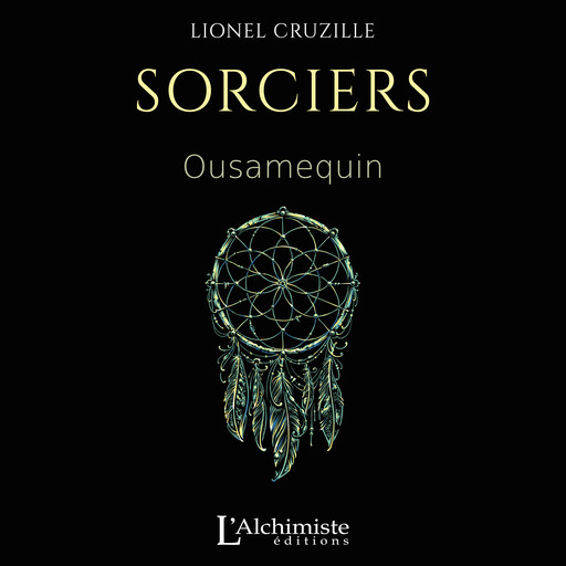 Sorciers : Ousamequin, Lionel Cruzille