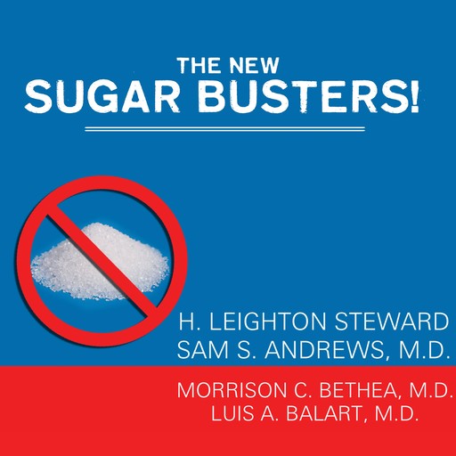 The New Sugar Busters!, Sam S. Andrews, Luis A. Balart, H. Leighton Steward, Morrison C. Bethea