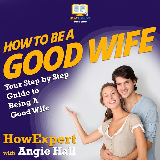 How To Be a Good Wife, HowExpert, Angie Hall
