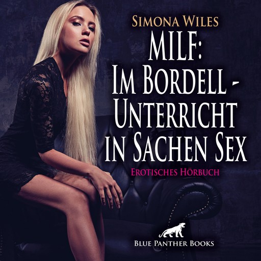 MILF: Im Bordell - Unterricht in Sachen Sex / Erotik Audio Story / Erotisches Hörbuch, Simona Wiles