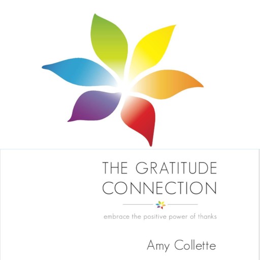 The Gratitude Connection, Amy Collette