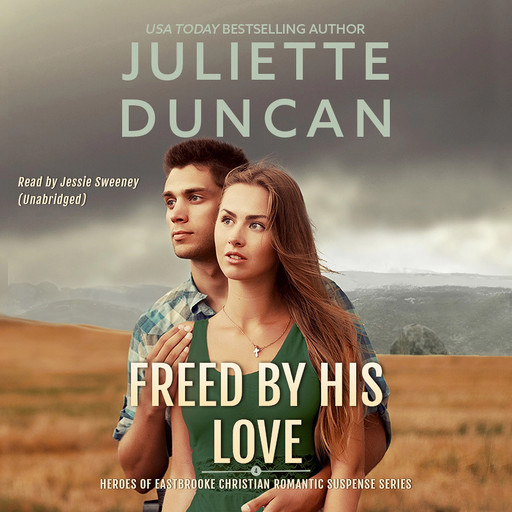 Freed By His Love, Juliette Duncan