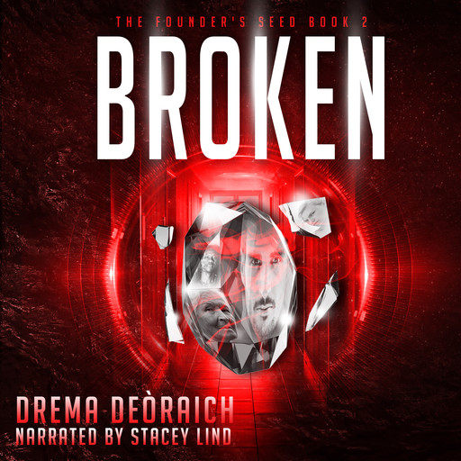 Broken: The Founders Seed, Book 2, Drema Deòraich