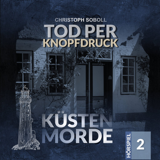 Küstenmorde, Folge 2: Tod per Knopfdruck, Christoph Soboll