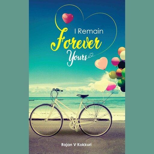 I'll Remain Forever Yours, Rajan V Kokkuri