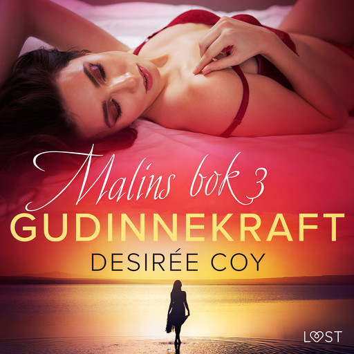 Gudinnekraft - Malins bok 3, Desirée Coy