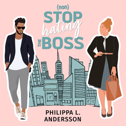 nonStop hating the Boss, Philippa L. Andersson
