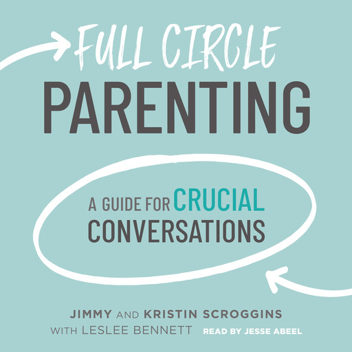 Full Circle Parenting, Jimmy Scroggins, Leslee Bennett