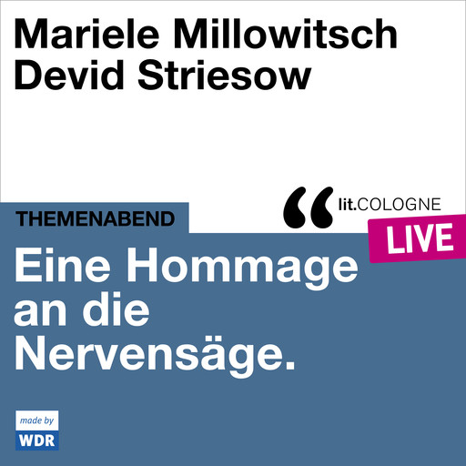 Eine Hommage an die Nervensäge - lit.COLOGNE live (Ungekürzt), Devid Striesow, Mariele Millowitsch, David Wölfle