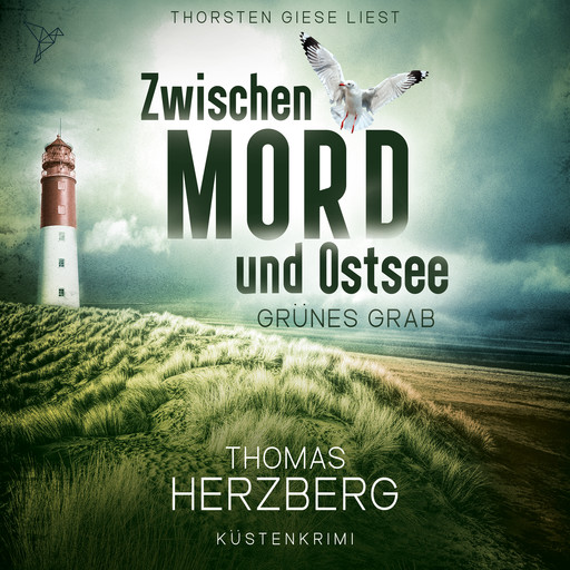 Grünes Grab - Zwischen Mord und Ostsee - Küstenkrimi, Band 2 (ungekürzt), Thomas Herzberg