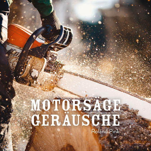 Motorsäge Geräusche, Roland Pink