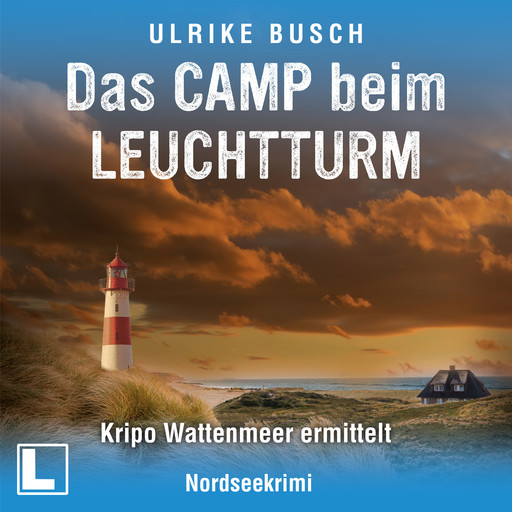 Das Camp beim Leuchtturm - Kripo Wattenmeer ermittelt, Band 9 (ungekürzt), Ulrike Busch