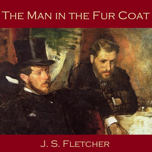 The Man in the Fur Coat, J.S.Fletcher