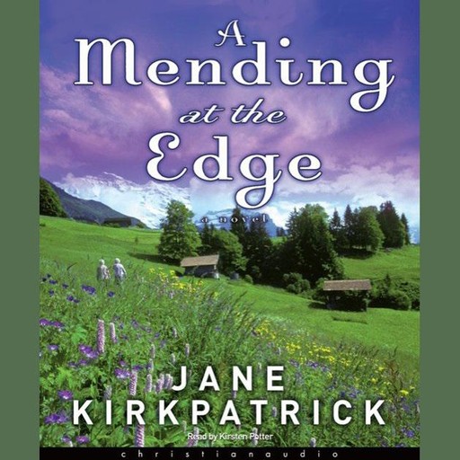 A Mending at the Edge, Jane Kirkpatrick