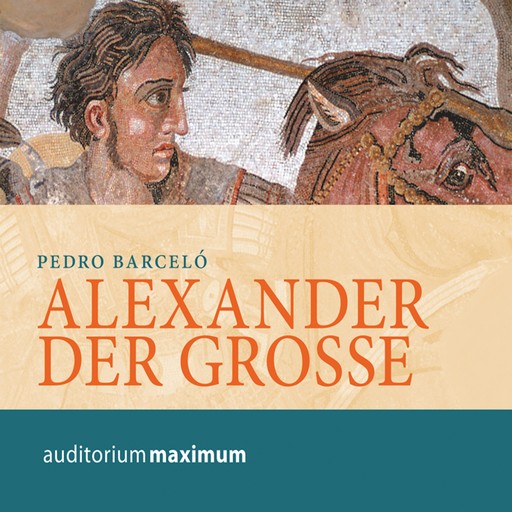 Alexander der Grosse (Ungekürzt), Pedro Barceló