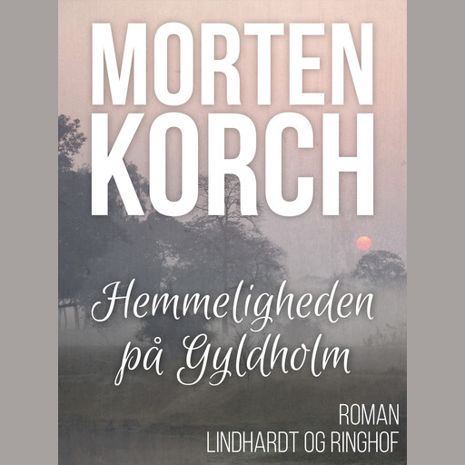 Hemmeligheden på Gyldholm, Morten Korch