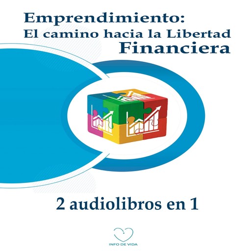Emprendimiento: El camino hacia la libertad financiera (2 audiolibros en 1), Info de Vida