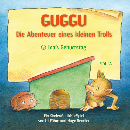 Guggu - Die Abenteuer eines kleinen Trolls, Hugo Rendler, Uli Führe