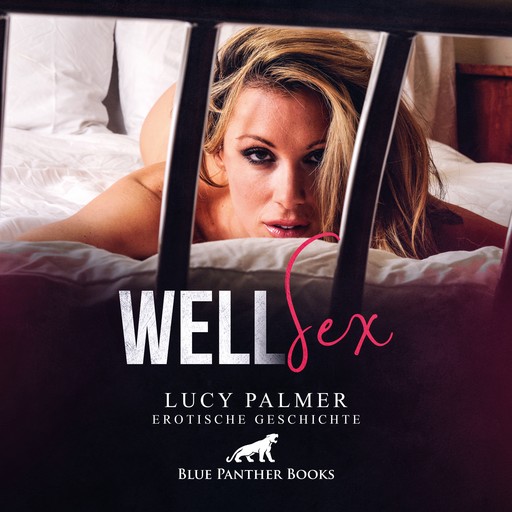WellSex / Erotik Audio Story / Erotisches Hörbuch, Lucy Palmer