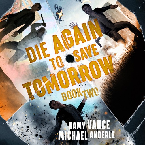 Die Again to Save Tomorrow, Michael Anderle, Ramy Vance
