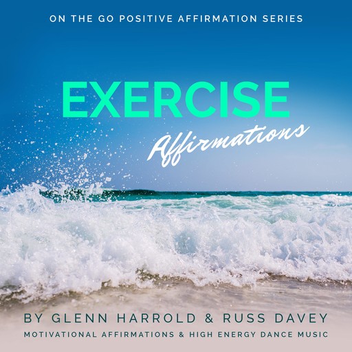 Exercise Motivation Affirmations, Glenn Harrold, Russ Davey