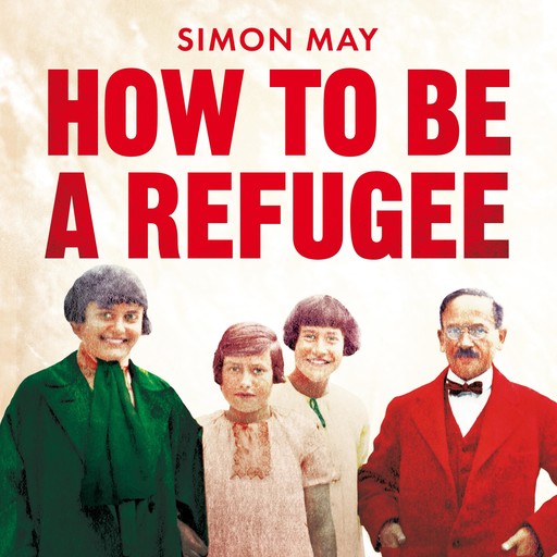 How to Be a Refugee, Simon May