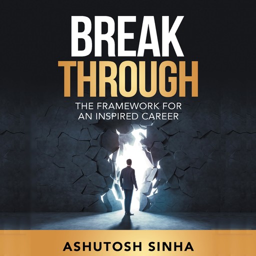 Breakthrough, Ashutosh Sinha