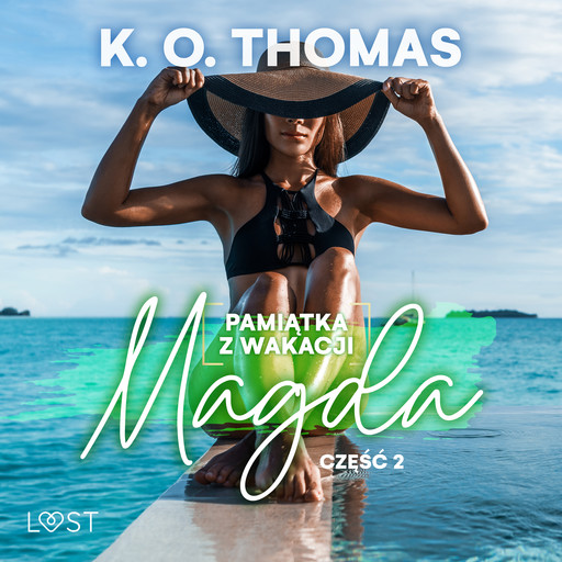 Pamiątka z wakacji 2: Magda – seria erotyczna, K.O. Thomas