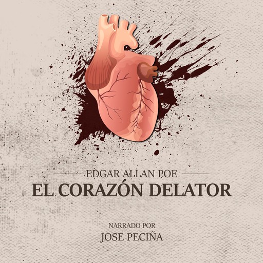 El Corazón Delator, Edgar Allan Poe