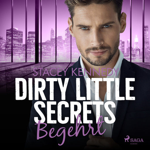 Dirty Little Secrets - Begehrt (CEO-Romance 2), Stacey Kennedy