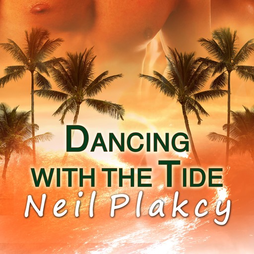 Dancing with the Tide, Neil Plakcy