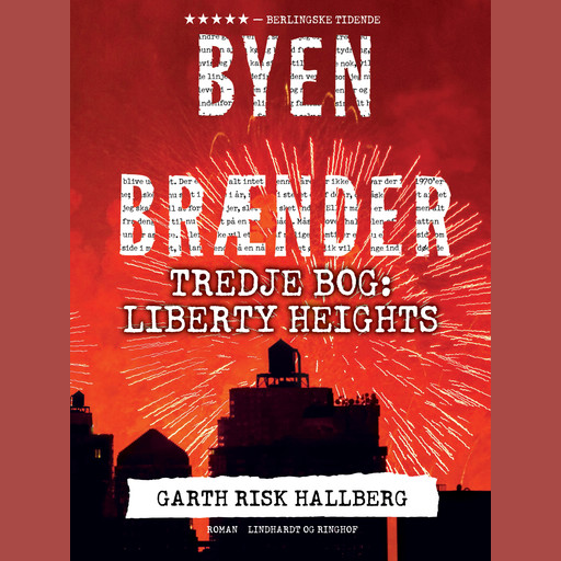 Byen brænder - Tredje bog: Liberty Heights, Garth Risk Hallberg