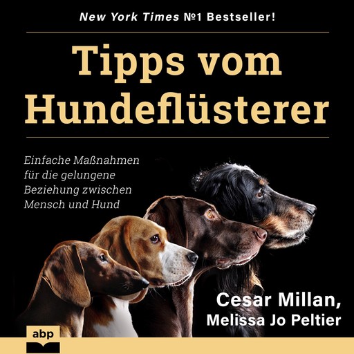 Tipps vom Hundeflüsterer, Cesar Millan, Melissa Jo Peltier