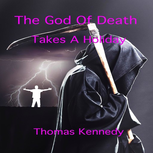 The God of Death Takes a Holiday, Thomas Kennedy