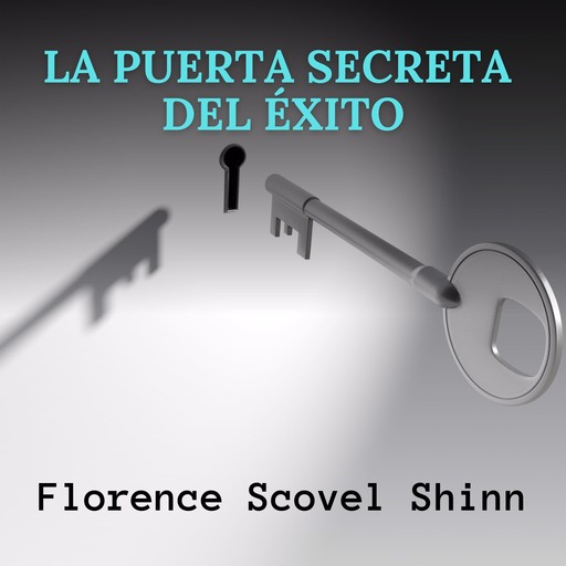 La Puerta Secreta del Éxito, Florence Scovel Shinn