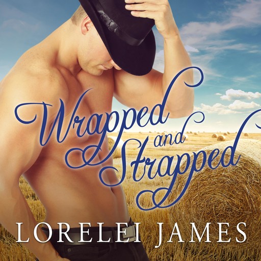 Wrapped and Strapped, Lorelei James