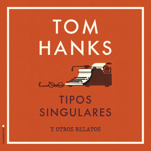 Tipos singulares y otros relatos, Tom Hanks