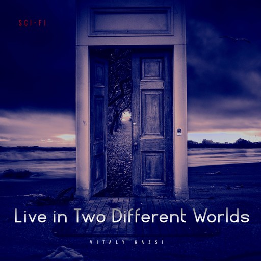 Live in Two Different Worlds, Vitaly Gazsi