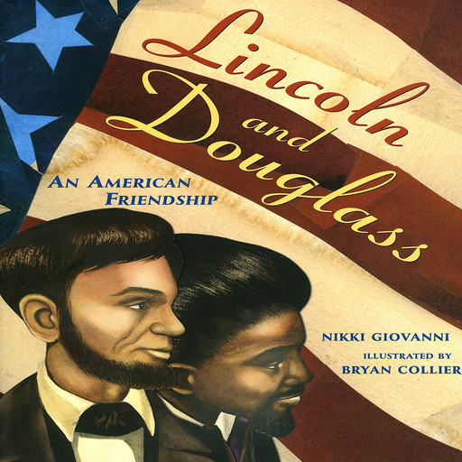 Lincoln And Douglass: An American Friendship, Nikki Giovanni