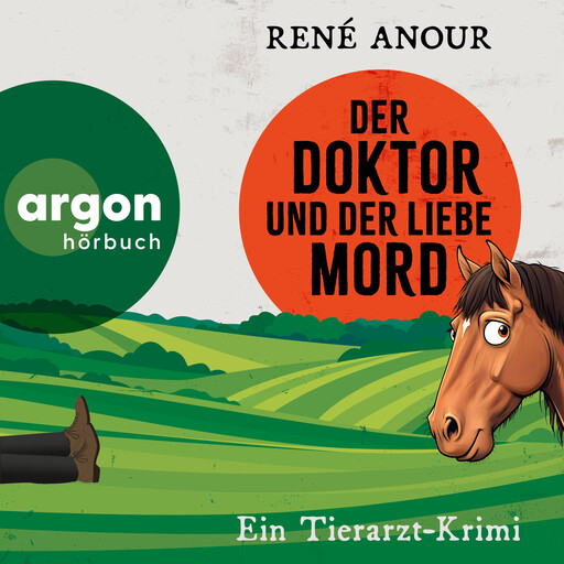 Der Doktor und der liebe Mord - Ein Tierarzt-Krimi (Ungekürzte Lesung), René Anour