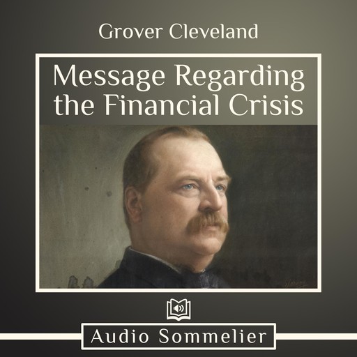 Message Regarding the Financial Crisis, Grover Cleveland
