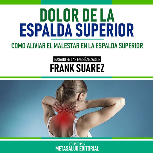 Dolor De La Espalda Superior - Basado En Las Enseñanzas De Frank Suarez, Metasalud Editorial