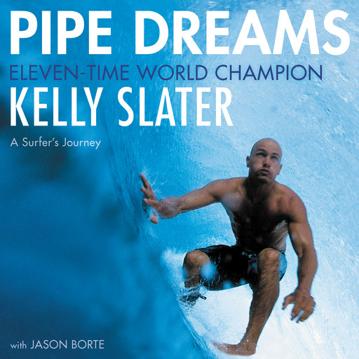 Pipe Dreams, Kelly Slater