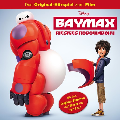 Baymax - Riesiges Robowabohu (Hörspiel zum Disney Film), Baymax - Riesiges Robowabohu