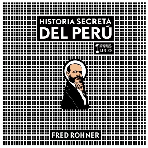 Historia secreta del Perú, Fred Rohner