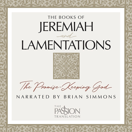 Books of Jeremiah and Lamentations (TPT, The - The Passion Translation), Brian Simmons