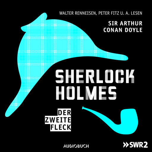 Sherlock Holmes (Teil 6) - Der zweite Fleck, Arthur Conan Doyle