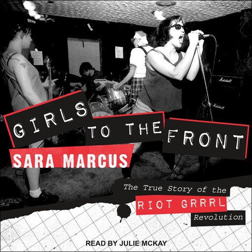 Girls to the Front, Sara Marcus
