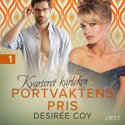 Kvarteret kärleken: Portvaktens pris - erotisk novell, Desirée Coy