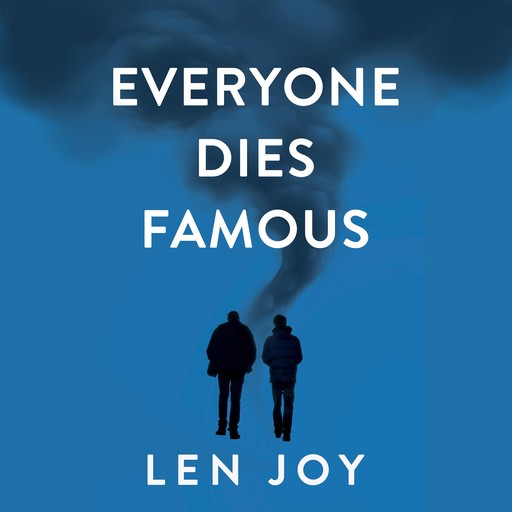 Everyone Dies Famous, Len Joy